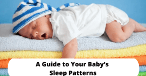 A Guide to Your Baby’s Sleep Patterns