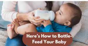 Here’s How to Bottle-Feed Your Baby