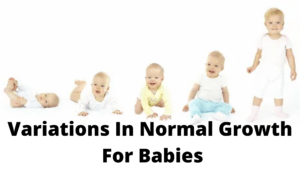 Variations In Normal Growth For Babies