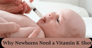 Why Newborns Need a Vitamin K Shot