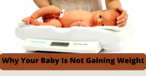 Why Your Baby Is Not Gaining Weight